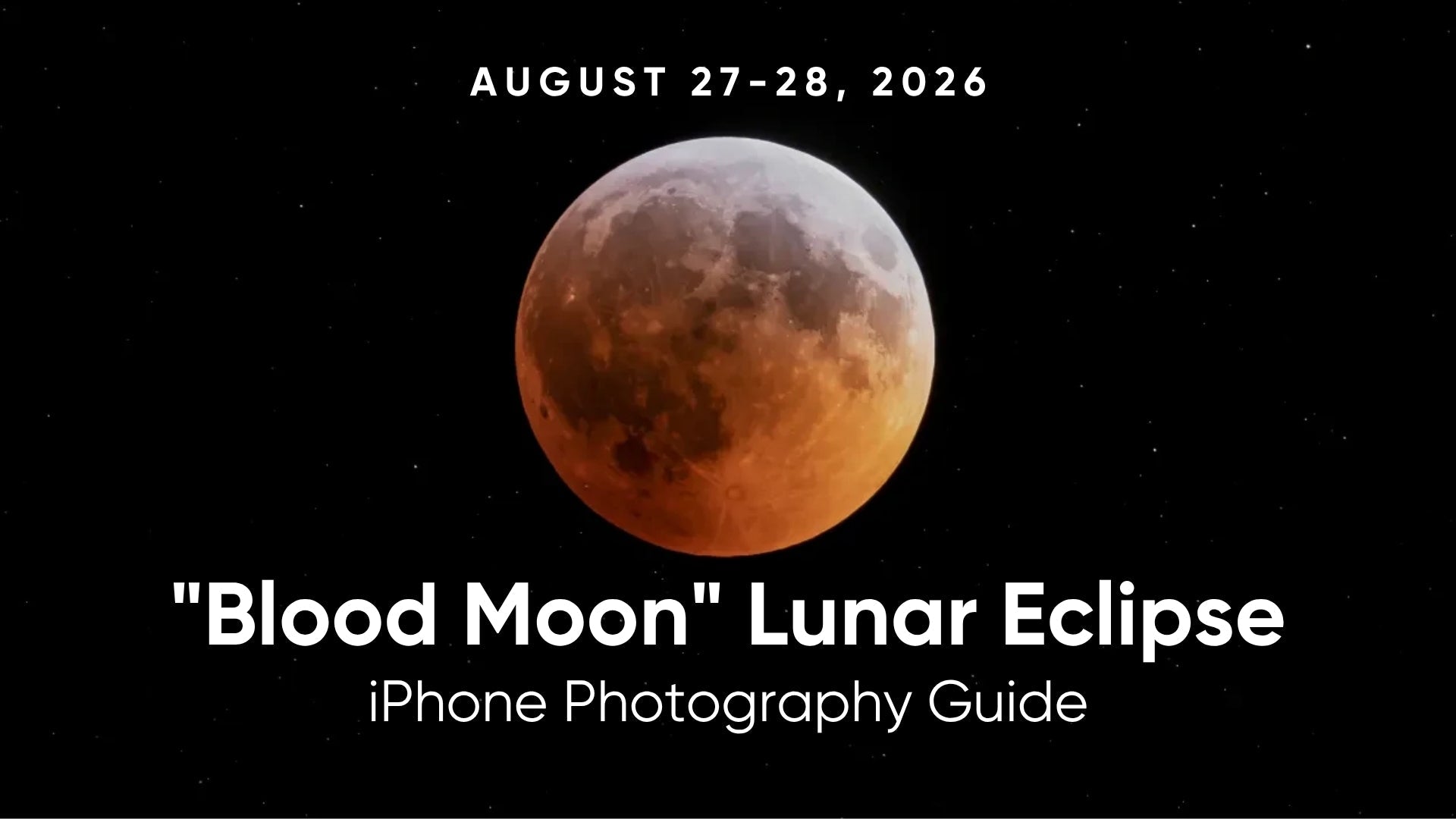 "Blood Moon" Lunar Eclipse: iPhone Photography Guide