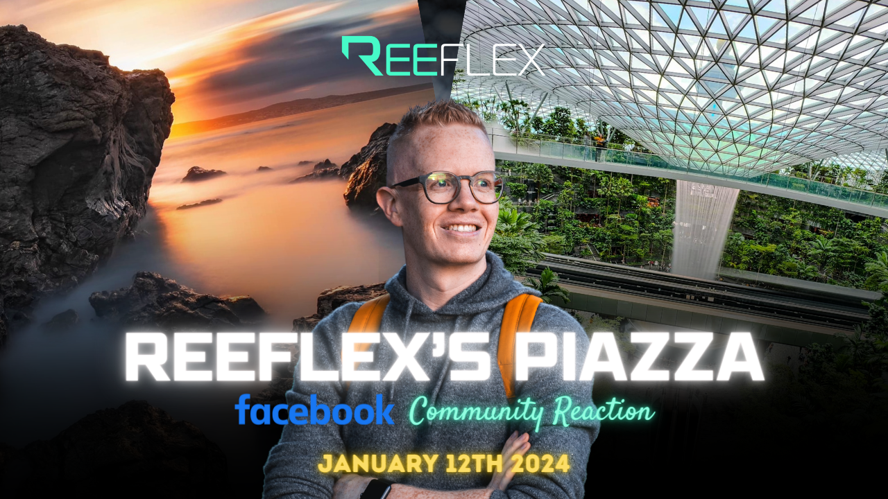 REEFLEX'S PIAZZA COMMUNITY – WEEKLY REACTIONS - Week #1 & #2 2024 📸