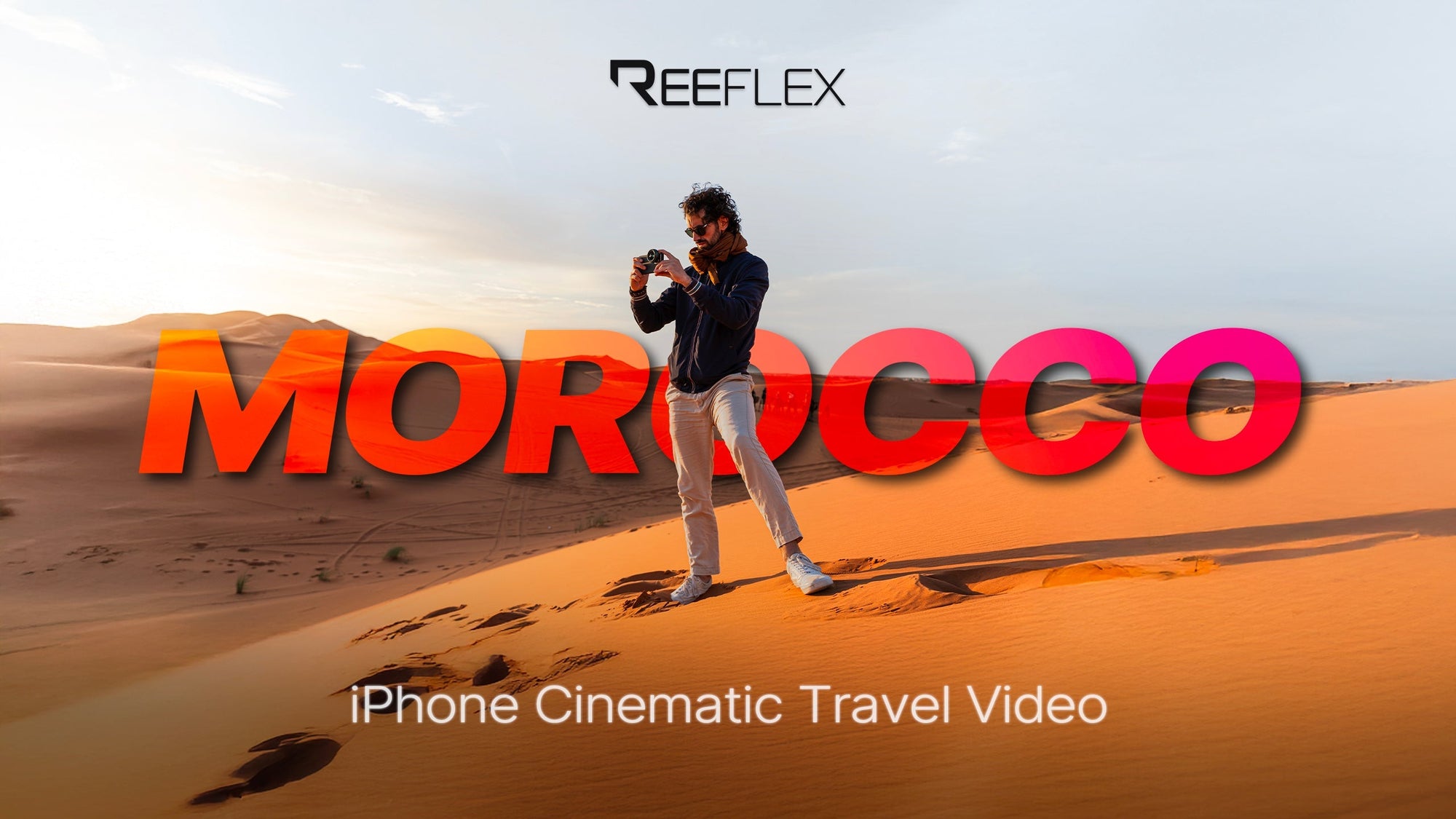 Reeflex Journey: Morocco – A Cinematic Exploration of Culture & Beauty 🇲🇦🎥